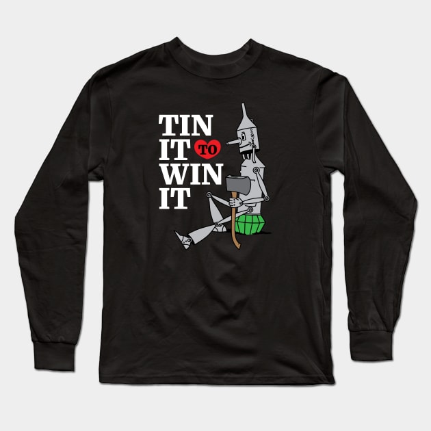 Tin Man - Tin It to Win It Long Sleeve T-Shirt by toddsimpson